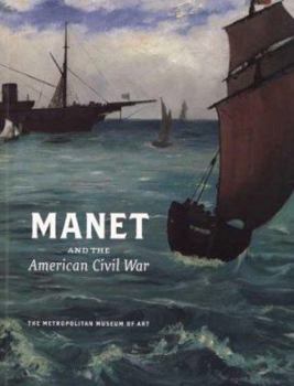 Paperback Manet and the American Civil War: The Battle of U.S.S. Kearsarge and the C.S.S. Alabama Book