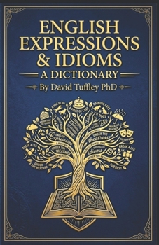 English Expressions & Idioms: A Dictionary (Dictionaries)