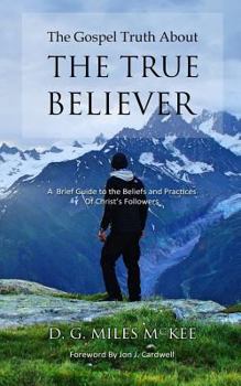 Paperback The Gospel Truth About the True Believer Book