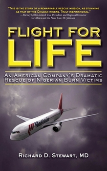 Hardcover Flight for Life: An American Company's Dramatic Rescue of Nigerian Burn Victims Book