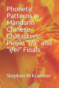 Phonetic Patterns in Mandarin Chinese Characters: Pinyin i/a and i/ei Finals