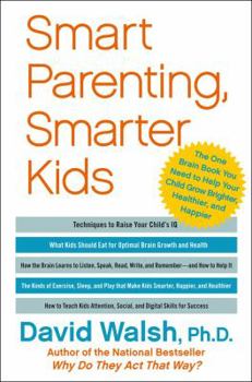 Paperback Smart Parenting, Smarter Kids: The One Brain Book You Need to Help Your Child Grow Brighter, Healthier, and Happier Book