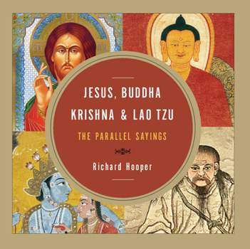 Paperback Jesus, Buddha, Krishna, & Lao Tzu: The Parallel Sayings Book