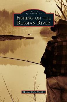 Hardcover Fishing on the Russian River Book