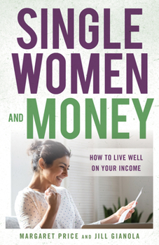 Hardcover Single Women and Money: How to Live Well on Your Income Book