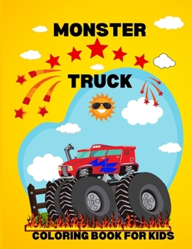 Monster Truck: Fun and Unique Coloring Book for Kids Ages 3-10