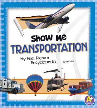 Show Me Transportation - Book  of the My First Picture Encyclopedias