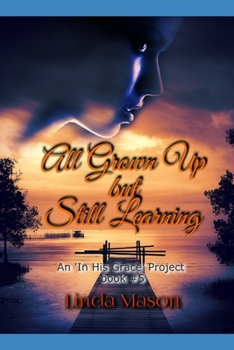 Paperback All Grown Up but Still Learning: An In HGP Book # 5 Book