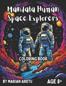 Paperback Mandala Human Space Explorers: Coloring Book for Age 8+ Book