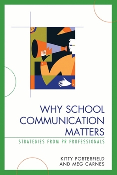 Paperback Why School Communication Matters: Strategies From PR Professionals Book