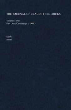 The Journal of Claude Fredericks Volume Three: Part One: Cambridge - Book #5 of the Journal of Claude Fredericks