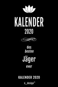 Kalender 2020 für Jäger: Wochenplaner / Tagebuch / Journal für das ganze Jahr: Platz für Notizen, Planung / Planungen / Planer , Erinnerungen und Sprüche (German Edition)