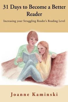 Paperback 31 Days to Become a Better Reader: Increasing your Struggling Reader's Reading Level Book