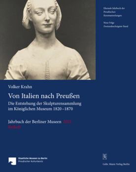 Hardcover Von Italien Nach Preussen: Die Entstehung Der Skulpturensammlung Im Koniglichen Museum 1820-1870 [German] Book