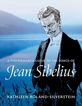 A Performance Guide to the Songs of Jean Sibelius