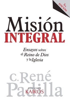 Paperback Misión Integral: Ensayos sobre el Reino de Dios y la Iglesia [Spanish] Book