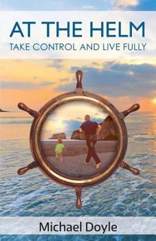 Paperback At The Helm: Take Control and Live Fully Book