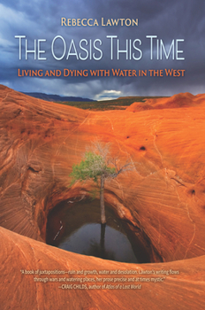 Paperback The Oasis This Time: Living and Dying with Water in the West Book