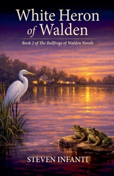 The White Heron of Walden (The Bullfrogs of Walden Novels)