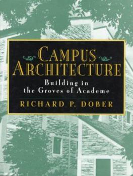 Hardcover Campus Architecture: Building in the Groves of Academe Book