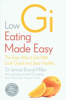 Paperback Low GI Eating Made Easy: The Easy Way to Eat Well, Look Good and Stay Healthy Book