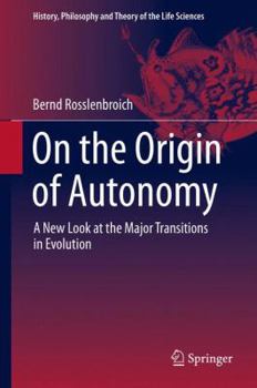 Hardcover On the Origin of Autonomy: A New Look at the Major Transitions in Evolution Book