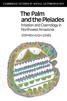 Paperback The Palm and the Pleiades: Initiation and Cosmology in Northwest Amazonia Book