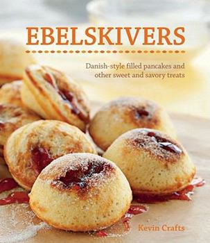 Paperback Ebelskivers: Filled Pancakes and Other Mouthwatering Miniatures Book