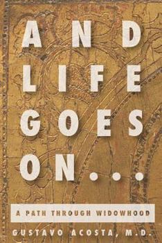 Paperback And Life Goes On...a path through widowhood Book