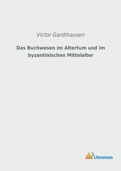 Paperback Das Buchwesen im Altertum und im byzantinischen Mittelalter [German] Book