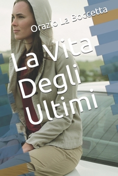 Paperback La Vita Degli Ultimi [Italian] Book