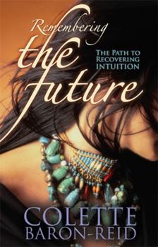 Paperback Remembering the Future: The Path to Recovering Intuition Book