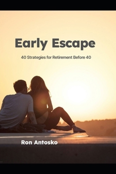 Paperback Early Escape: 40 Strategies for Retirement Before 40 Book