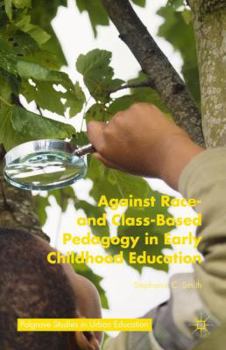 Hardcover Against Race- And Class-Based Pedagogy in Early Childhood Education Book