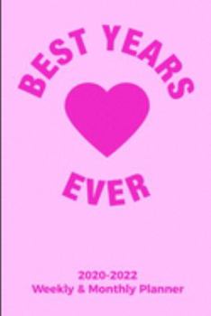 BEST YEARS EVER 2020-2022 Three Year Weekly & Monthly Gift Planner for Girls: 36 Month Appointment Calendar - One Month Per Page Diary, 6 x 9 inch; 15.24 x 22.86 cm