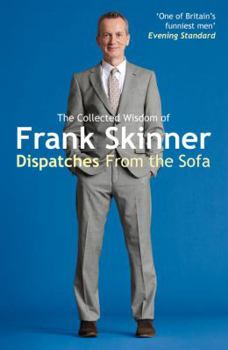 Paperback Dispatches From the Sofa: The Collected Wisdom of Frank Skinner Book