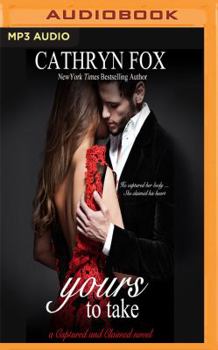 Yours to Take - Book #1 of the Captured and Claimed
