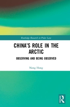 Hardcover China's Role in the Arctic: Observing and Being Observed Book