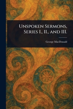 Unspoken Sermons: Series I, II, III