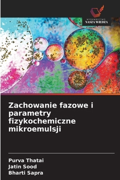 Zachowanie fazowe i parametry fizykochemiczne mikroemulsji (Polish Edition)