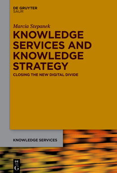 Hardcover Knowledge Services and Knowledge Strategy: Closing the New Digital Divide Book