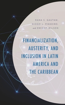 Hardcover Financialization, Austerity, and Inclusion in Latin America and the Caribbean Book