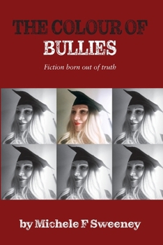 Paperback The Colour of Bullies: Fiction born out of truth Book