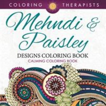 Paperback Mehndi & Paisley Designs Coloring Book - Calming Coloring Book