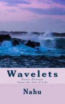 Paperback Wavelets: Poetic Flotsam Upon the Sea of Life Book