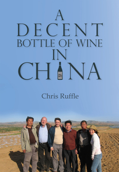 Paperback A Decent Bottle of Wine in China Book