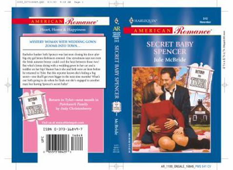 Secret Baby Spencer (Return to Tyler) (Harlequin American Romance #849) - Book  of the Return to Tyler