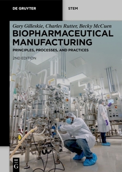 Paperback Biopharmaceutical Manufacturing: Principles, Processes, and Practices Book