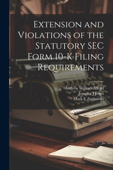 Paperback Extension and Violations of the Statutory SEC Form 10-K Filing Requirements Book