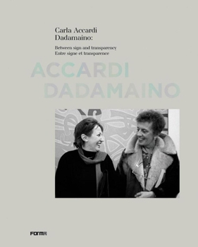 Hardcover Carla Accardi Dadamaino: Between Signs and Transparency Book